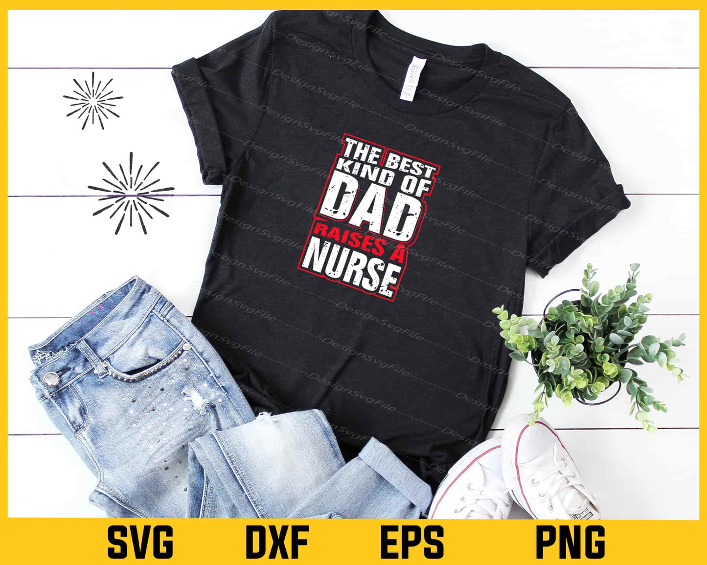 The Best Kind Of Dad Raises A Nurse Svg Cutting Printable File  - Premium Cutting Files in SVG, PNG & EPS Formats - Premium SVG Cutting Files for Crafts