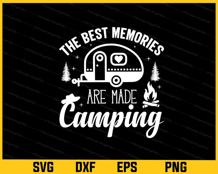 The Best Memories Are Made Camping Svg Cutting Printable File  - Premium Cutting Files in SVG, PNG & EPS Formats - Premium SVG Cutting Files for Crafts