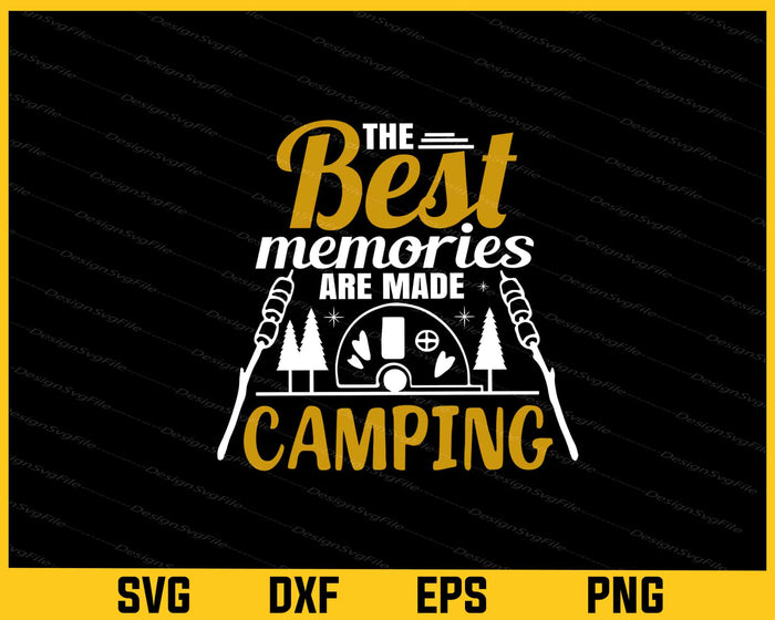 The Best Memories Are Made Camping Svg Cutting Printable File  - Premium Cutting Files in SVG, PNG & EPS Formats - Premium SVG Cutting Files for Crafts