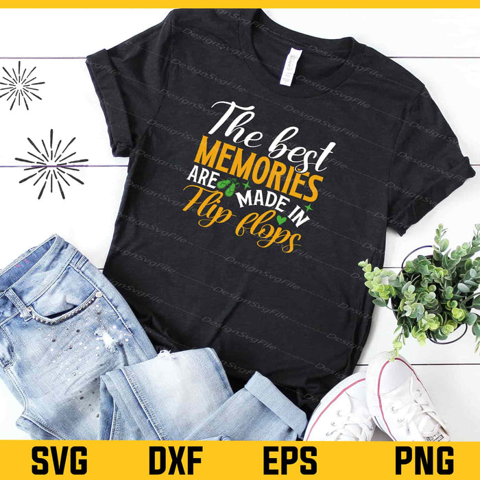The Best Memories Are Made In Flip Flops Svg Cutting Printable File  - Premium Cutting Files in SVG, PNG & EPS Formats - Premium SVG Cutting Files for Crafts