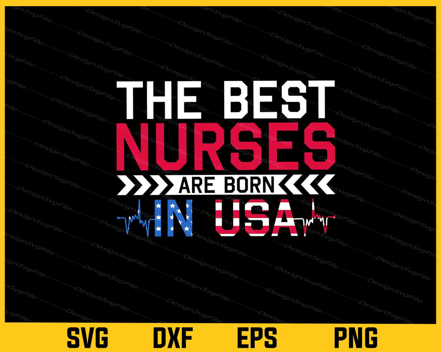 The Best Nurses Are Born USA Svg Cutting Printable File  - Premium Cutting Files in SVG, PNG & EPS Formats - Premium SVG Cutting Files for Crafts