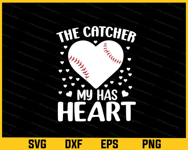 The Catcher Has My Hear Svg Cutting Printable File