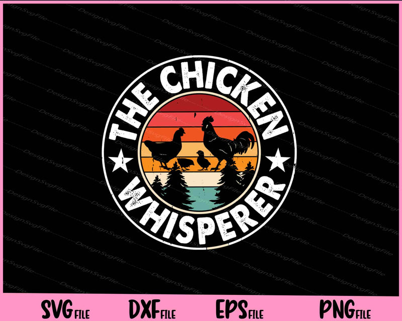 The Chicken Whisperer Svg Cutting Printable Files