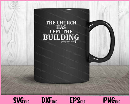 The Church Has Left The Building Journey Svg Cutting Printable File  - Premium Cutting Files in SVG, PNG & EPS Formats - Premium SVG Cutting Files for Crafts