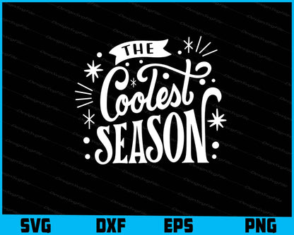 The Coolest Season Christmas Svg Dxf Png For Silhouette, Cut Files  - Premium Cutting Files in SVG, PNG & EPS Formats - Premium SVG Cutting Files for Crafts