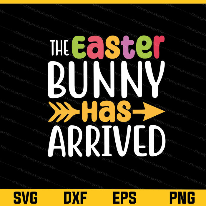 The Easter Bunny HAs Arrived Svg Cutting Printable File  - Premium Cutting Files in SVG, PNG & EPS Formats - Premium SVG Cutting Files for Crafts