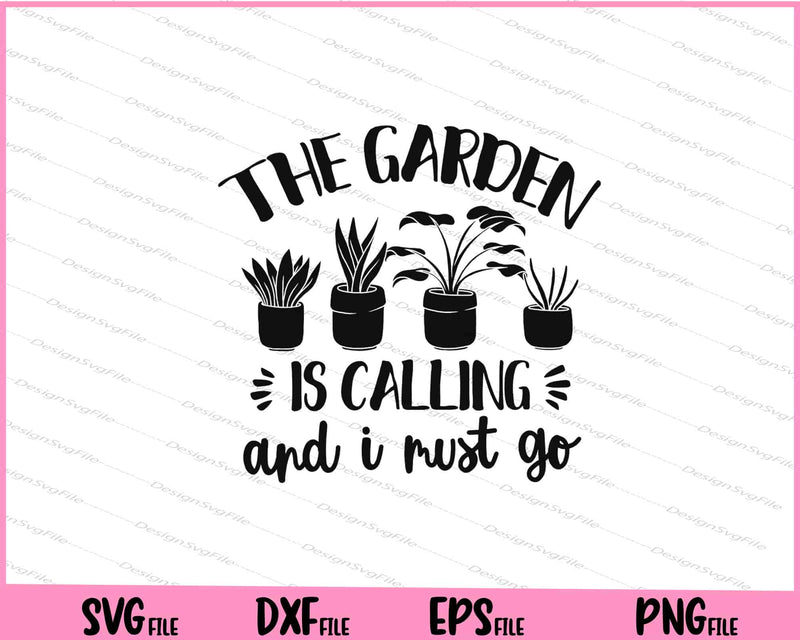 The Garden Is Calling And I Must Go Svg Cutting Printable Files  - Premium Cutting Files in SVG, PNG & EPS Formats - Premium SVG Cutting Files for Crafts