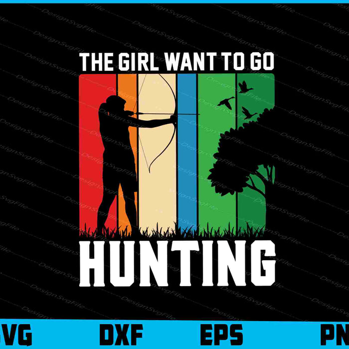 The Girl Want To Go Hunting Archery SVG