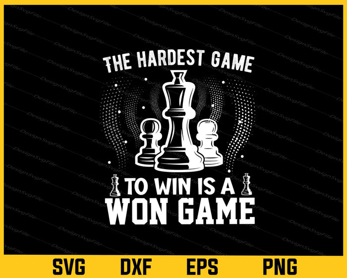 The Hardest Game To Win Is A Won Game Svg Cutting Printable File  - Premium Cutting Files in SVG, PNG & EPS Formats - Premium SVG Cutting Files for Crafts