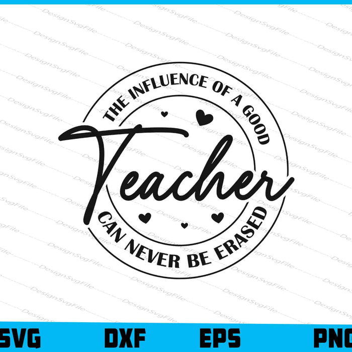 The Influence of a Good Teacher Can Never Be Erased SVG