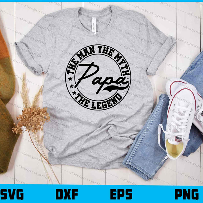 The Man The Myth Papa The Legend Svg Cutting Printable File  - Premium Cutting Files in SVG, PNG & EPS Formats - Premium SVG Cutting Files for Crafts