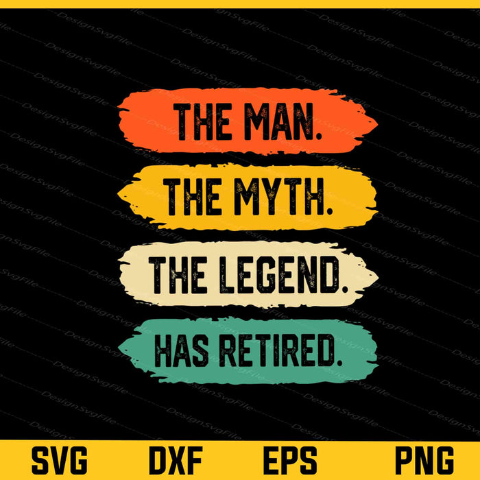 The Man The Myth The Legend Has Retired Svg Cutting Printable File  - Premium Cutting Files in SVG, PNG & EPS Formats - Premium SVG Cutting Files for Crafts