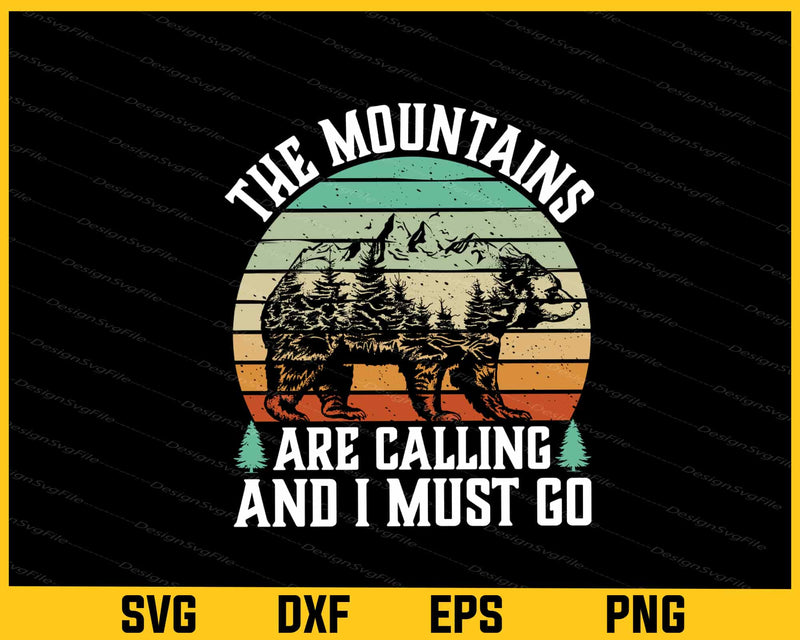 The Mountains Are Calling And I Must Go Svg Cutting Printable File