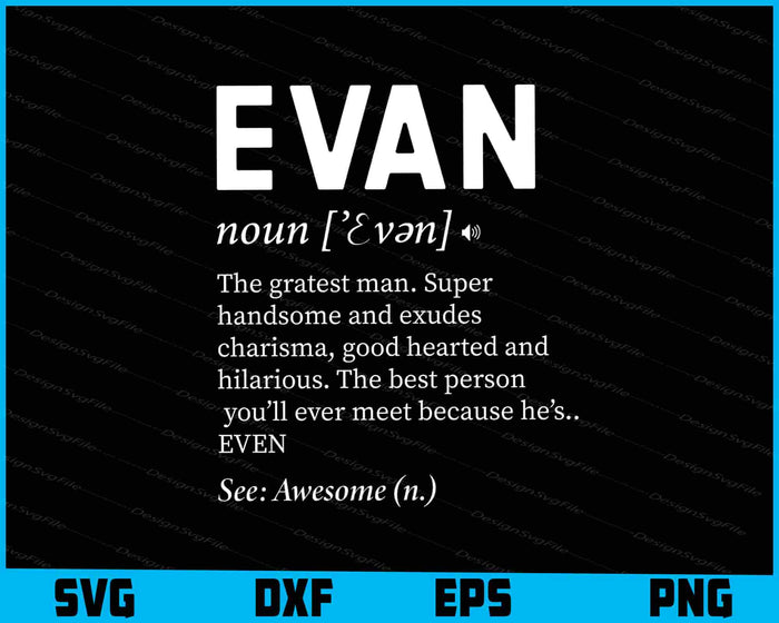 The Name Is Evan Funny Gift Adult Definition SVG