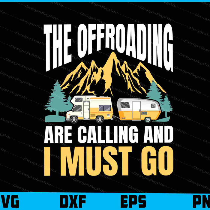 The Offroading Are Calling And I Must Go SVG