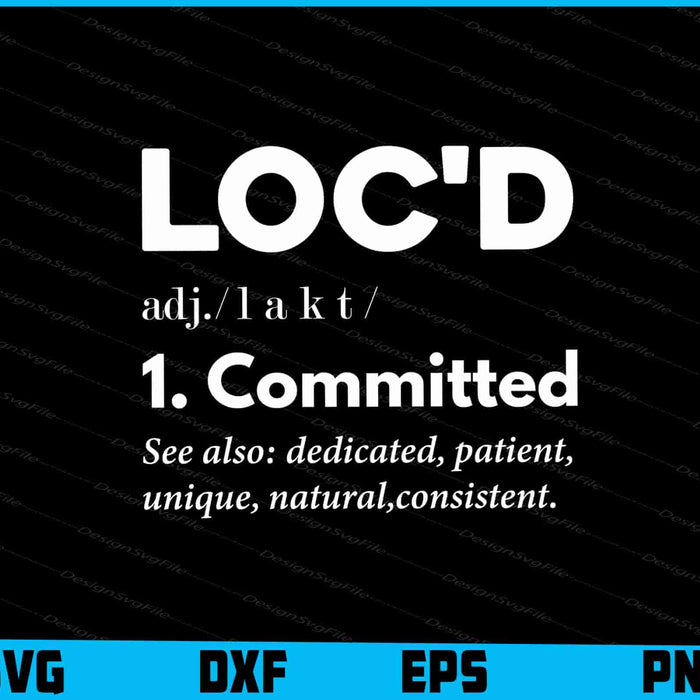 The Original Loc'd Definition Loc Lifestyle Dreadlock SVG