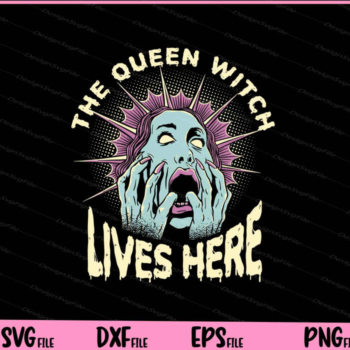 The Queen Witch Lives Here Halloween Svg Cutting Printable Files  - Premium Cutting Files in SVG, PNG & EPS Formats - Premium SVG Cutting Files for Crafts