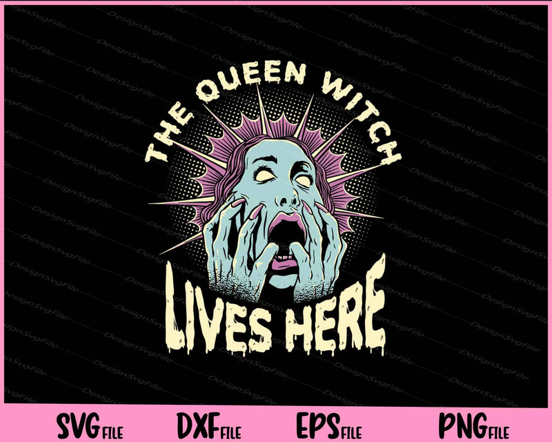 The Queen Witch Lives Here Halloween Svg Cutting Printable Files  - Premium Cutting Files in SVG, PNG & EPS Formats - Premium SVG Cutting Files for Crafts