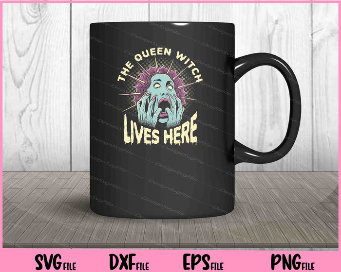 The Queen Witch Lives Here Halloween Svg Cutting Printable Files  - Premium Cutting Files in SVG, PNG & EPS Formats - Premium SVG Cutting Files for Crafts