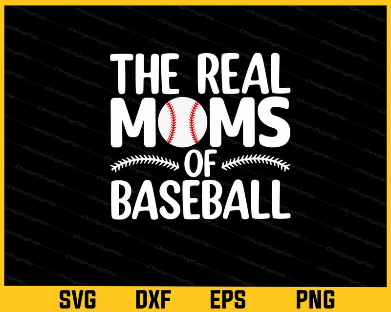 The Real Moms of Baseball Svg Cutting Printable File