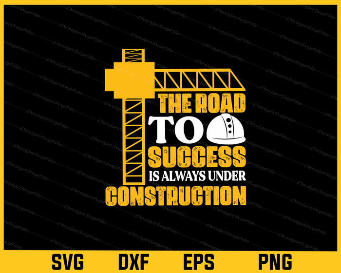 The Road To Success Construction Civil Engineer Svg Cutting Printable File  - Premium Cutting Files in SVG, PNG & EPS Formats - Premium SVG Cutting Files for Crafts
