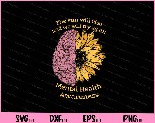 The Sun Will Rise Mental Health Awareness Svg Cutting Printable Files  - Premium Cutting Files in SVG, PNG & EPS Formats - Premium SVG Cutting Files for Crafts