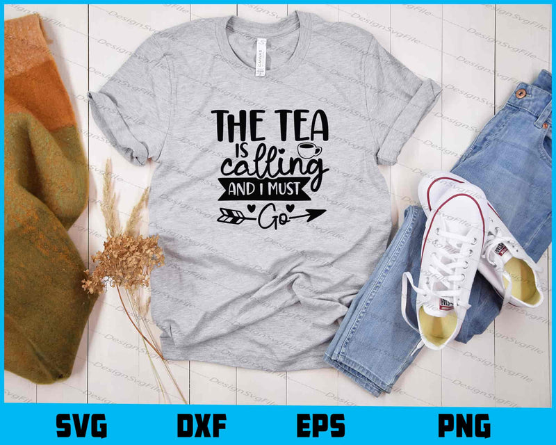The Tea Is Calling And I Must Go Svg Cutting Printable File  - Premium Cutting Files in SVG, PNG & EPS Formats - Premium SVG Cutting Files for Crafts