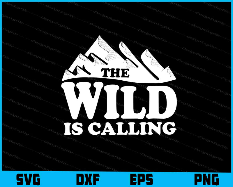 The Wild Is Calling Adventure SVG