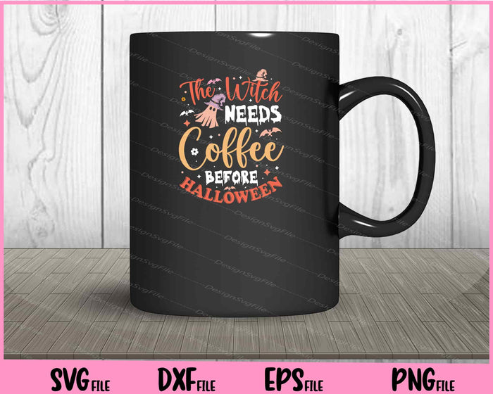 The Witch Needs Coffee Be For Hlloween Svg Cutting Printable Files  - Premium Cutting Files in SVG, PNG & EPS Formats - Premium SVG Cutting Files for Crafts