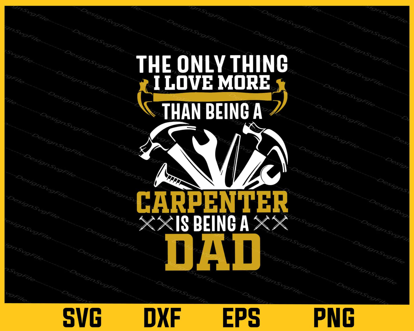 The only thing I love more, Being a Dad Svg Cutting Printable File  - Premium Cutting Files in SVG, PNG & EPS Formats - Premium SVG Cutting Files for Crafts