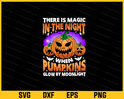 There Is Magic In The Night Pumpkins Halloween Svg Cutting Printable File  - Premium Cutting Files in SVG, PNG & EPS Formats - Premium SVG Cutting Files for Crafts