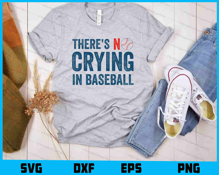 There Is No Crying In Baseball SVG