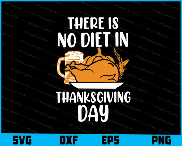 There Is No Diet In Thanksgiving Day