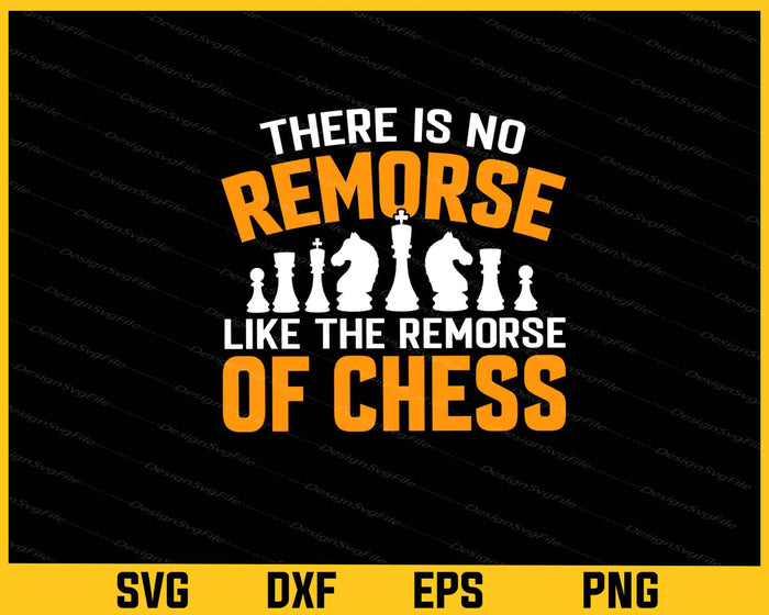 There Is No Remorse Like The Remorse Of Chess Svg Cutting Printable File  - Premium Cutting Files in SVG, PNG & EPS Formats - Premium SVG Cutting Files for Crafts