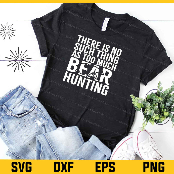 There Is No Such Thing Bear Hunting Svg Cutting Printable File  - Premium Cutting Files in SVG, PNG & EPS Formats - Premium SVG Cutting Files for Crafts