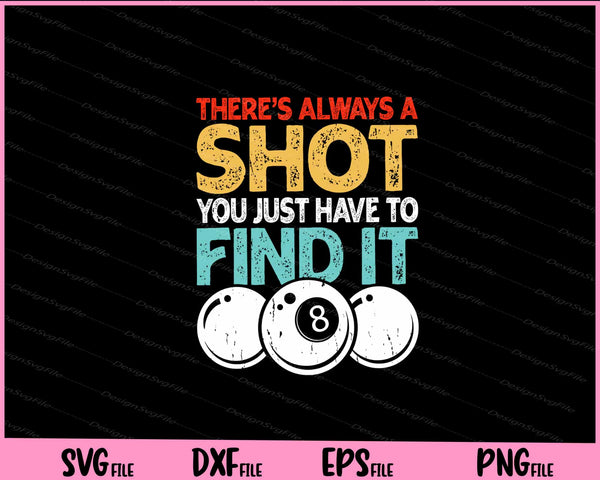 There’s Always A Shot You Just Have svg