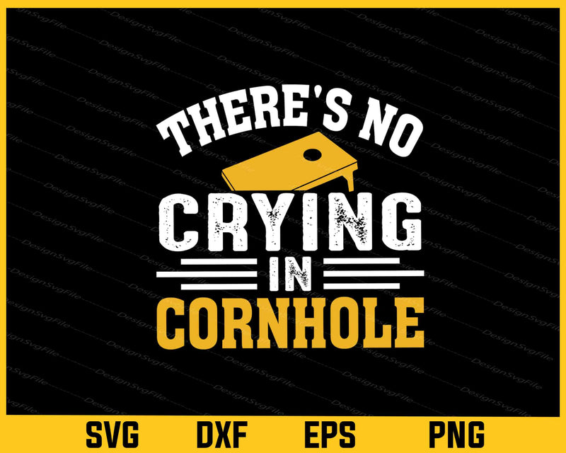 There's No Crying In Cornhole Svg Cutting Printable File  - Premium Cutting Files in SVG, PNG & EPS Formats - Premium SVG Cutting Files for Crafts