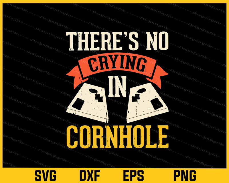 There’s No Crying In Cornhole Retro Vintage Svg Cutting Printable File  - Premium Cutting Files in SVG, PNG & EPS Formats - Premium SVG Cutting Files for Crafts