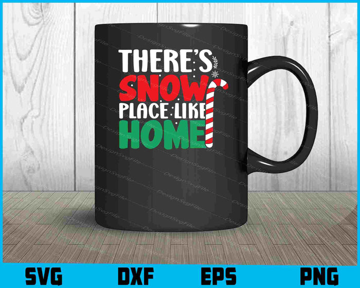 There's Snow Place Like Home