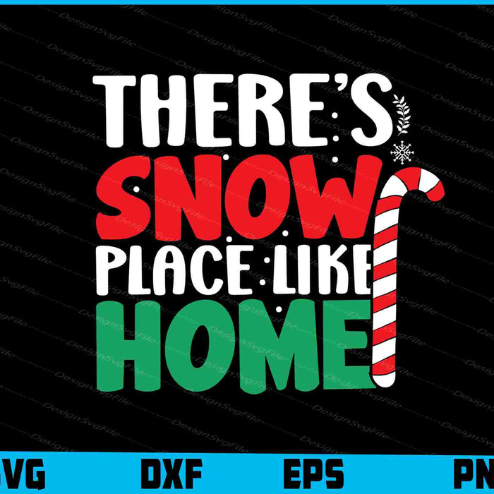 There's Snow Place Like Home
