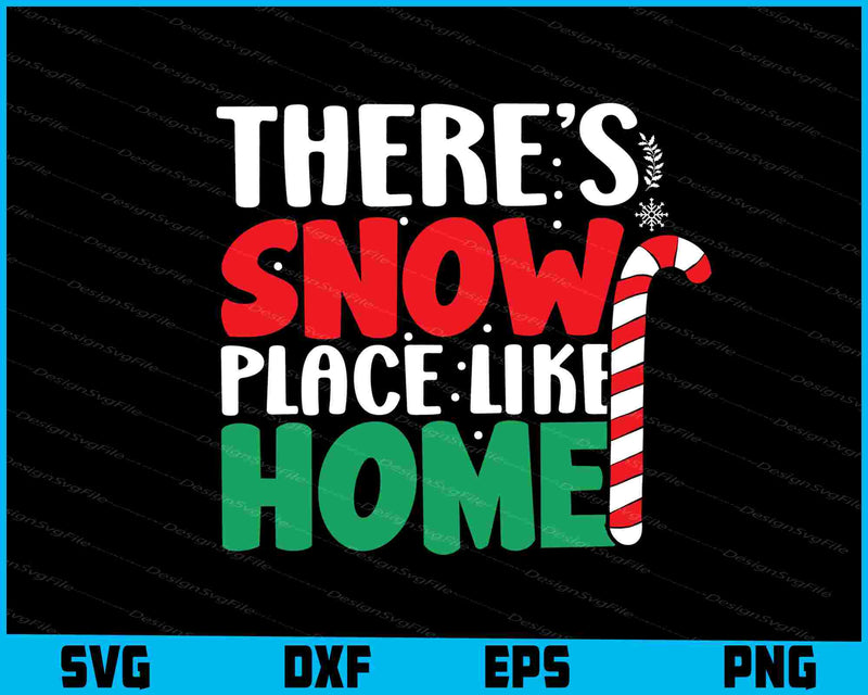 There's Snow Place Like Home