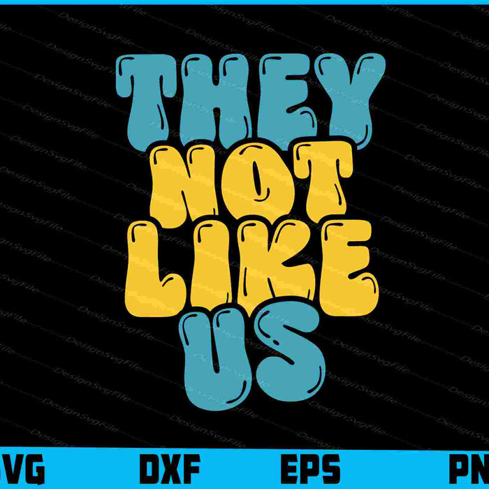 They Not Like Us SVG