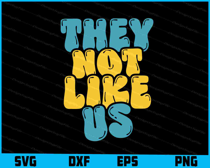 They Not Like Us SVG