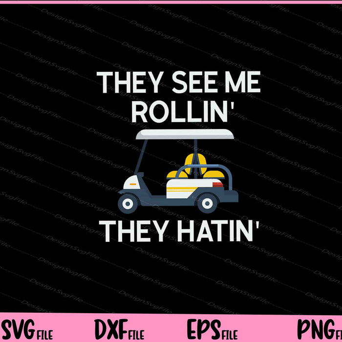 They See Me Rollin They Hatin Svg Cutting Printable Files  - Premium Cutting Files in SVG, PNG & EPS Formats - Premium SVG Cutting Files for Crafts