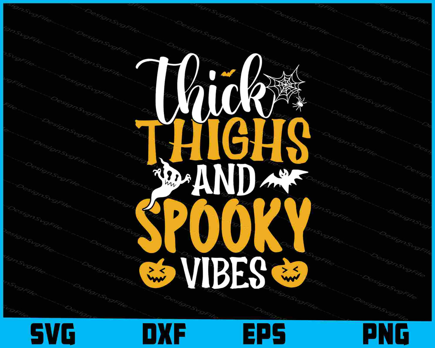 Thick Thighs And Spooky Vibes Svg Dxf Png Design File  - Premium Cutting Files in SVG, PNG & EPS Formats - Premium SVG Cutting Files for Crafts