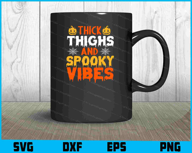 Thick Thighs And Spooky Vibes Svg png Design Printable File  - Premium Cutting Files in SVG, PNG & EPS Formats - Premium SVG Cutting Files for Crafts