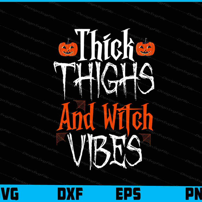 Thick Thighs And Witch Vibes Svg Png Dxf Digital Cutting File  - Premium Cutting Files in SVG, PNG & EPS Formats - Premium SVG Cutting Files for Crafts