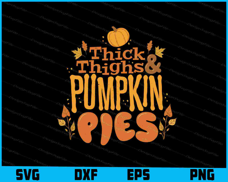 Thick Thighs Pumpkin Pies Autumn