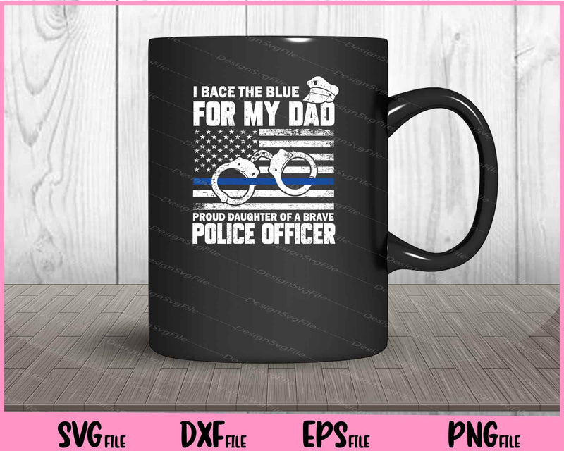 Thin Blue Line Proud Daughter Of Police Officer Dad Svg Cutting Printable File  - Premium Cutting Files in SVG, PNG & EPS Formats - Premium SVG Cutting Files for Crafts