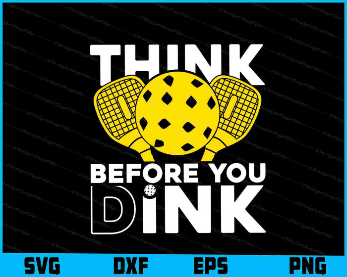 Think Be Fore You Dink Pickleball